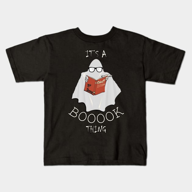 Halloween Ghost Teacher Funny It’s A Booook Thing, Book & Reader Gift Kids T-Shirt by tamdevo1